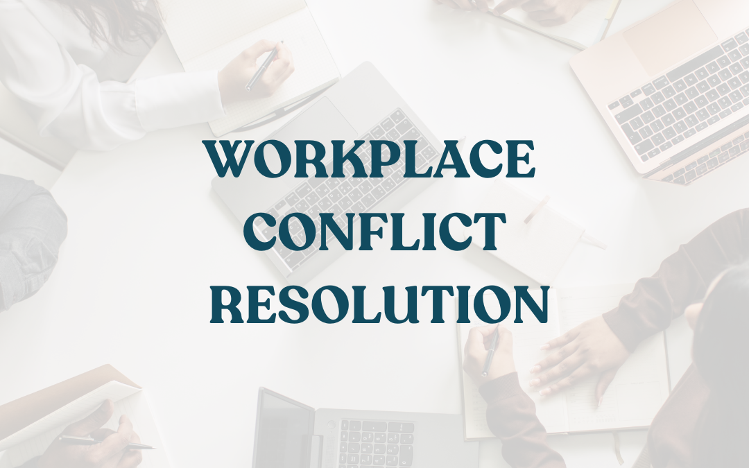 Building Stronger Workplaces Through Conflict Resolution